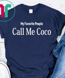 My Favorite People Call Me Coco Shirt for Mens Womens Kids