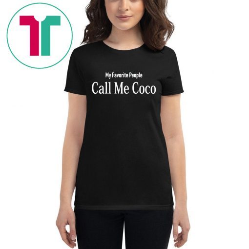 My Favorite People Call Me Coco Shirt for Mens Womens Kids