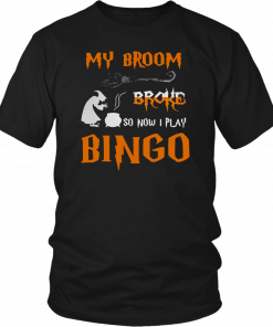 My broom broke so now I play bingo Halloween Unisex T-Shirt