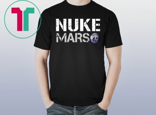 NUKE MARS Tee SHIRT Elon Musk Shirt