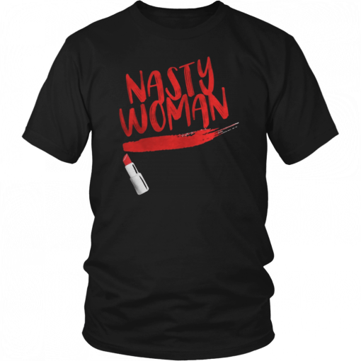 Nasty Woman AntiTrump 2019 T-Shirt