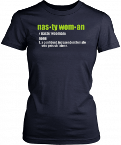 Nasty Woman Dictionary Definition Unisex T-Shirt