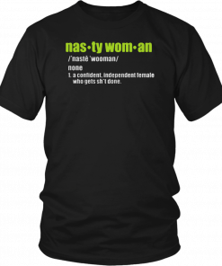 Nasty Woman Dictionary Definition Unisex T-Shirt