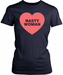 Nasty Woman Heart Unisex 2019 T-Shirt