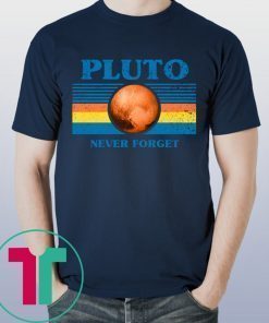 Never Forget Pluto Space Tee Shirt