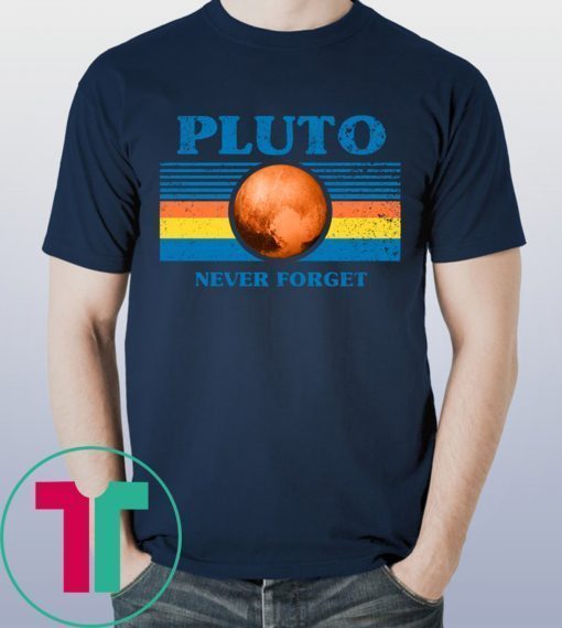 Never Forget Pluto Space Tee Shirt