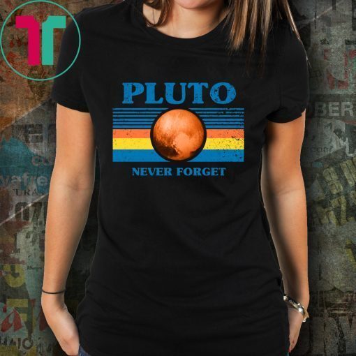 Never Forget Pluto Space Tee Shirt