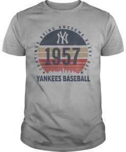 New York Yankees 1957 Continue Being Awesome Everyday Yankees Baseball Shirts