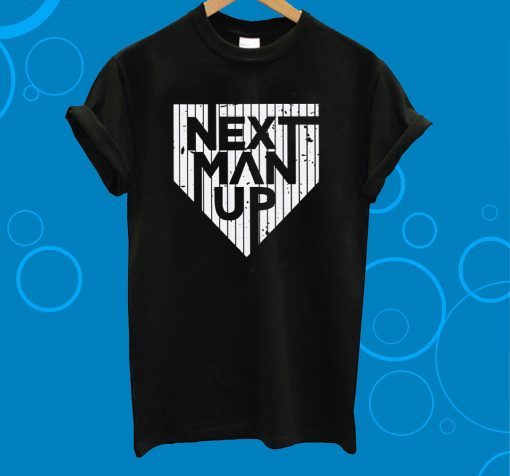 Next Man Up New York Yankees T-Shirt