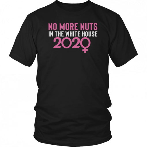 No More Nuts in the White House 2020 Unisex T-Shirt