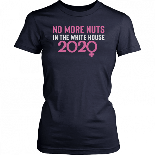 No More Nuts in the White House 2020 Unisex T-Shirt