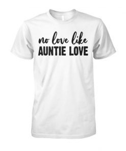 No love like auntie love shirt and men’s tank top