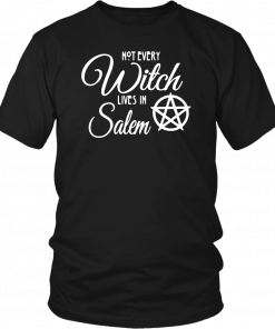 Not Every Witch Lives In Salem 2019 T-Shirt