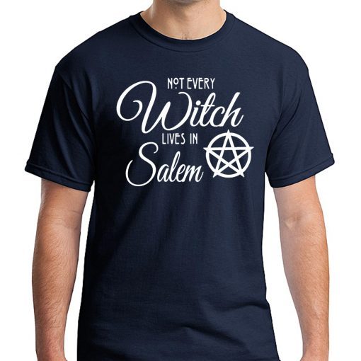 Not Every Witch Lives In Salem T-Shirt for Mens Womens Kids