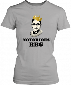 Notorious rbg Funny Tee Shirt
