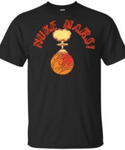 Nuke Mars Elon Musk T-Shirt