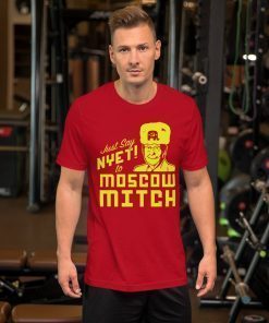 Nyet to moscow mitch t-shirt, Ditch The Moscow Mitch Shirts, Moscow Mitch T-Shirt