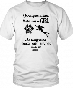 Once upon a time there was a girl who really loved dogs and diving Classic Tee Shirt