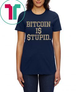 Original Bitcoin Is Stupid T-Shirt