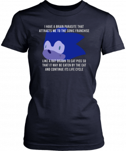 I Have A Brain Parasite That Attracts Me To The Sonic Franchise Gift Tee Shirts