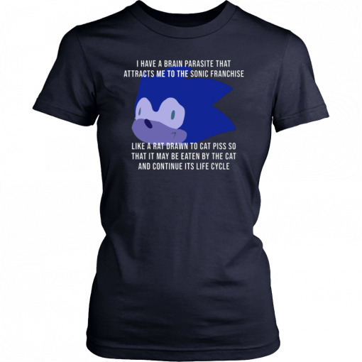 I Have A Brain Parasite That Attracts Me To The Sonic Franchise Gift Tee Shirts