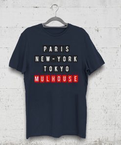 Paris New York Tokyo Mulhouse Shirt