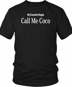 My Favorite People Call Me Coco Tee Shirt