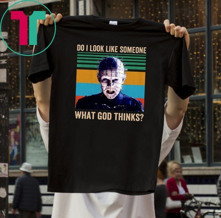 Pinhead Do I Look Like Someone Who Cares What God Thinks Tee Shirt