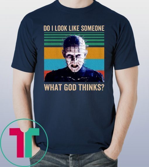 Pinhead Do I Look Like Someone Who Cares What God Thinks Tee Shirt