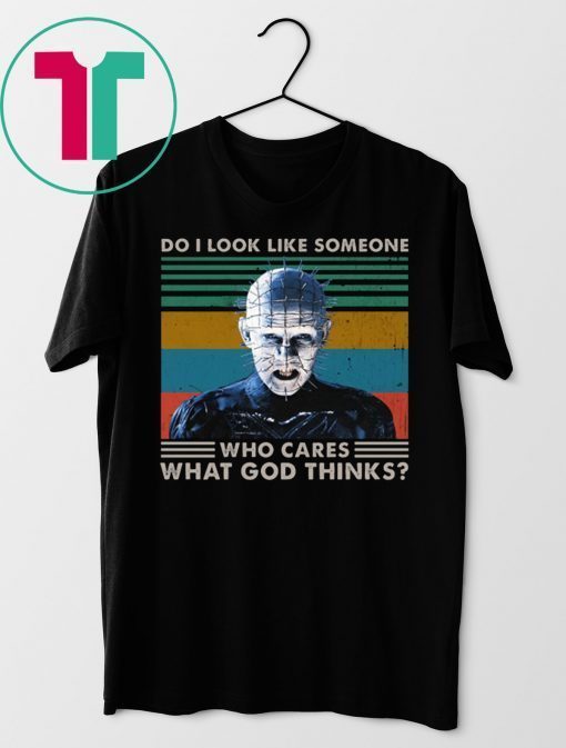 Halloween Pinhead Do I Look Like Someone Who Cares What God Thinks T-Shirt