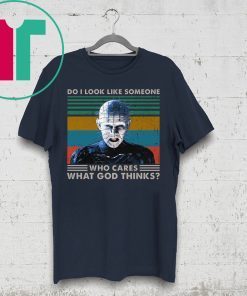 Halloween Pinhead Do I Look Like Someone Who Cares What God Thinks T-Shirt