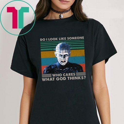 Halloween Pinhead Do I Look Like Someone Who Cares What God Thinks T-Shirt