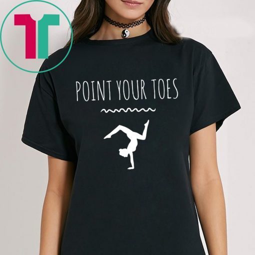 Point Your Toes Gymnastics T-Shirt