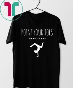 Point Your Toes Gymnastics T-Shirt