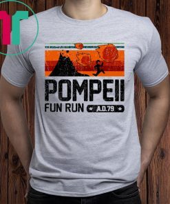 Pompeii Fun Run 79 AD Running Funny T-Shirt