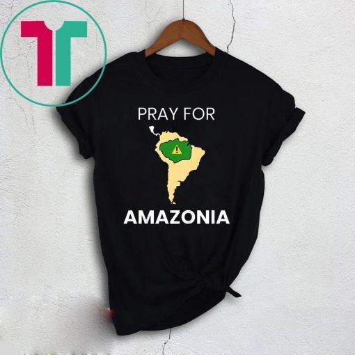 Pray for Amazonia T-Shirt