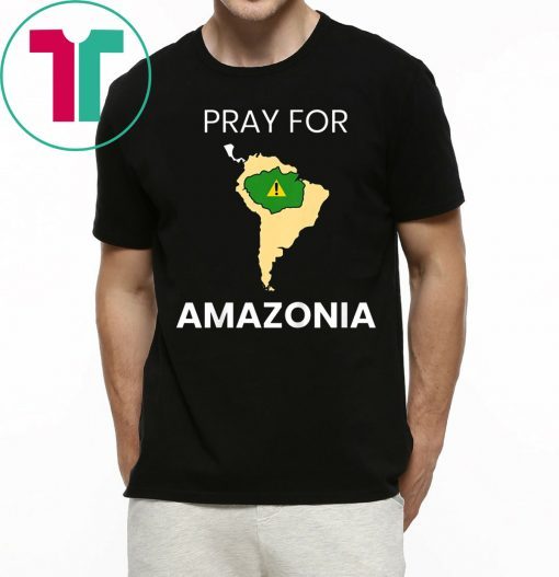 Pray for Amazonia T-Shirt