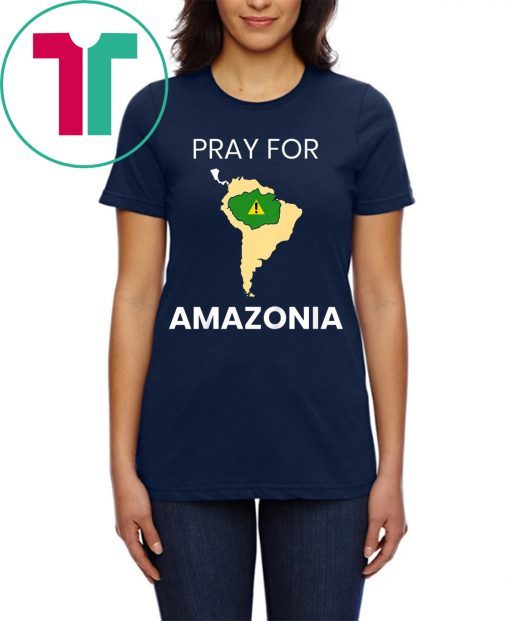 Pray for Amazonia T-Shirt