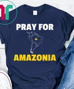 Pray for Amazonia Shirt #PrayforAmazonia