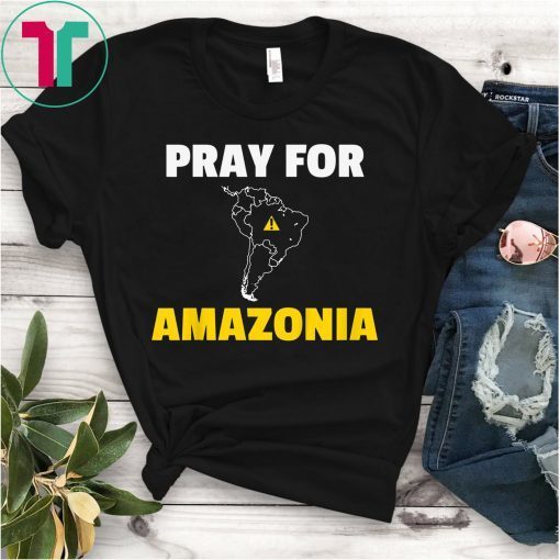 Pray for Amazonia Shirt #PrayforAmazonia