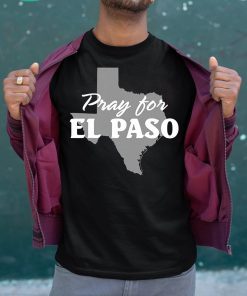 Pray for El Paso Shirt El Paso Strong
