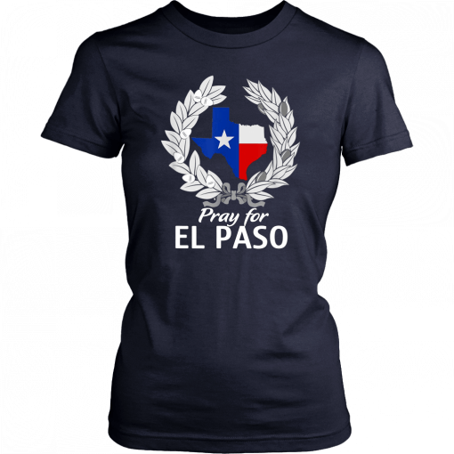 Pray for El Paso, Texas El Paso Strong T-Shirt