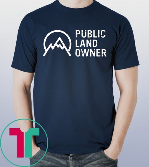 Public Land Owner Conservation Outdoors Mountain Lover T-Shirt