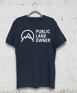 Public Land Owner Conservation Outdoors Mountain Lover T-Shirt