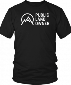 Public Land Owner Conservation Outdoors Mountain Lover T-Shirts