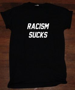 Racism Sucks, Make Racism Wrong Again, America ,Anti Trump, T Shirt unisex adult