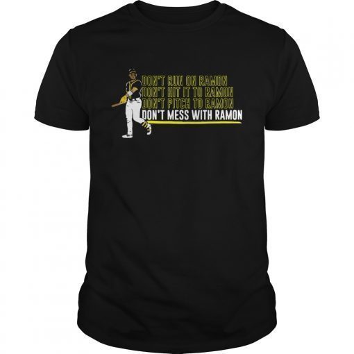 Ramon Laureano Dont Mess With Ramon shirt