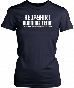 Red shirt running team I'm probably not gonna make it 2019 Tee Shirt