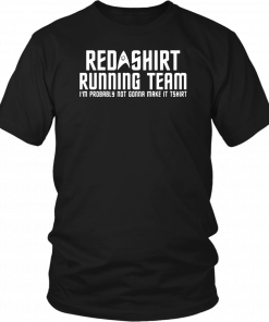 Red shirt running team I'm probably not gonna make it 2019 Tee Shirt