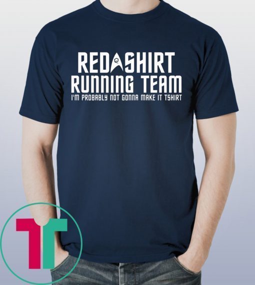 Red shirt running team I’m probably not gonna make it t-shirt